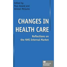 Changes in Health Care Reflections on the NHS Internal Market Hardcove