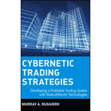 Cybernetic Trading Strategies Developing a Profitable Trading System w