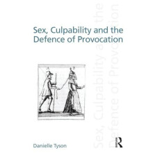 Sex Culpability and the Defence of Provocation by Danielle Tyson Paper