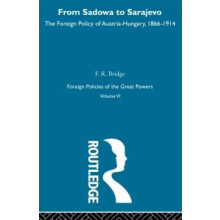 From Sadowa To Sarajevo V6 by F.R. Bridge Paperback Book