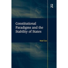 Constitutional Paradigms and the Stability of States by Noel Cox Hardc