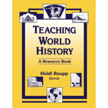Teaching World History A Resource Book A Resource Book by Heidi Roupp