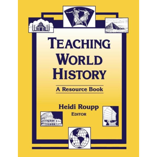 Teaching World History A Resource Book A Resource Book by Heidi Roupp