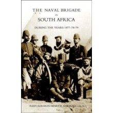 Naval Brigade in South Africa During the Years 18777879 by Henry F. No