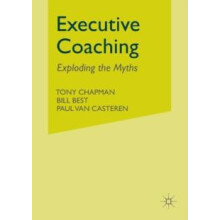 Executive Coaching Exploding the Myths by T. Chapman Paperback Book