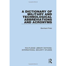 A Dictionary of Military and Technological Abbreviations and Acronyms