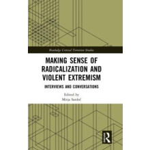 Making Sense of Radicalization and Violent Extremism Interviews and Co