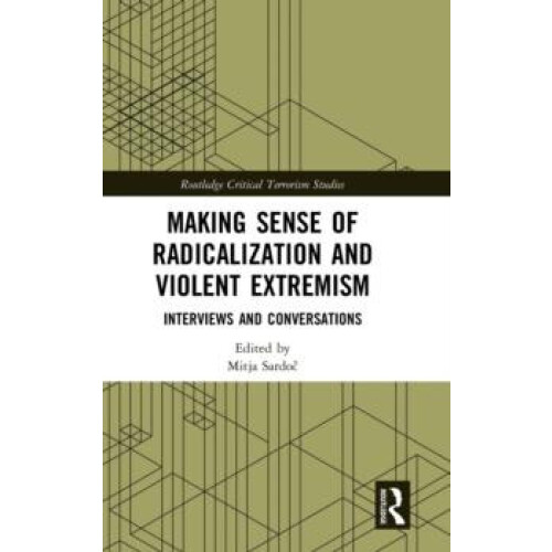Making Sense of Radicalization and Violent Extremism Interviews and Co
