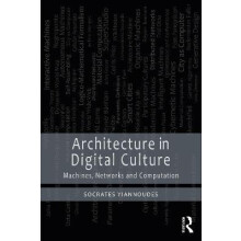 Architecture in Digital Culture Machines Networks and Computation by S