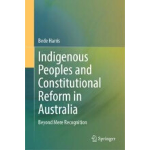 Indigenous Peoples and Constitutional Reform in Australia Beyond Mere