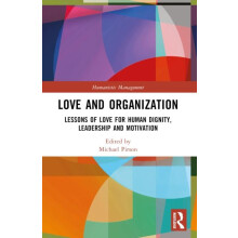 Love and Organization Lessons of Love for Human Dignity Leadership and