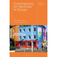 Contemporary Art Biennials in Europe The Work of Art in the Complex Ci