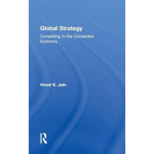 Global Strategy Competing in the Connected Economy by Vinod Jain Hardc