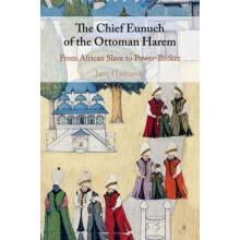 The Chief Eunuch of the Ottoman Harem by Jane Hathaway Paperback Book