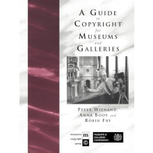 A Guide to Copyright for Museums and Galleries by Anna Booy Paperback