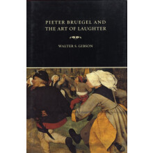 Pieter Bruegel and the Art of Laughter by Walter S. Gibson Hardcover B