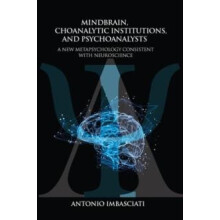 Mindbrain Psychoanalytic Institutions and Psychoanalysts A New Metapsy