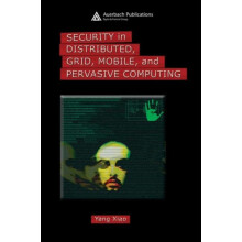 Security in Distributed Grid Mobile and Pervasive Computing by Yang Xi