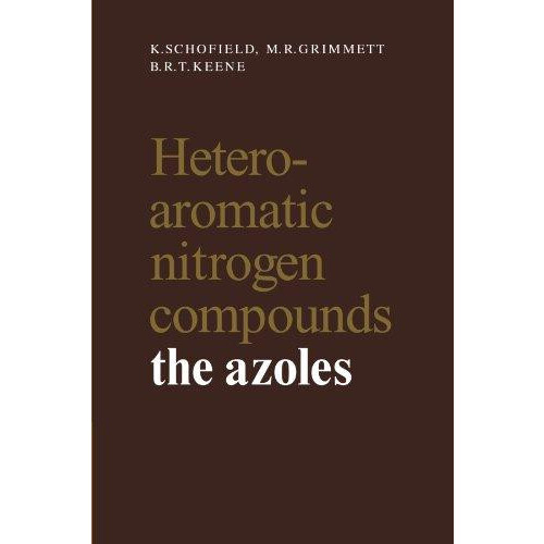 Heteroaromatic Nitrogen Compounds The Azoles by K. Schofield Paperback