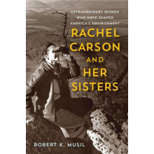 Rachel Carson and Her Sisters Extraordinary Women Who Have Shaped Amer