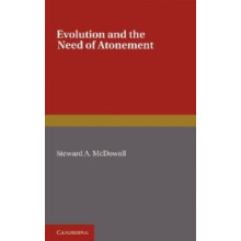 Evolution and the Need of Atonement by Stewart A. McDowall Paperback B