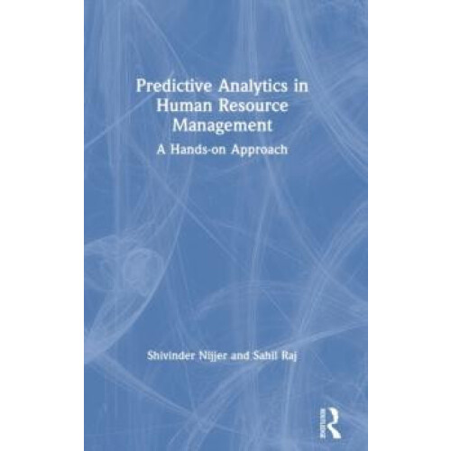 Predictive Analytics in Human Resource Management A Handson Approach b