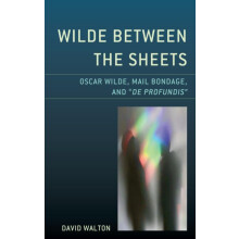Wilde Between the Sheets Oscar Wilde Mail Bondage and De Profundis by