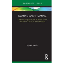 Naming and Framing Understanding the Power of Words across Disciplines