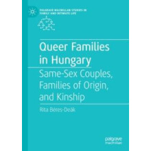Queer Families in Hungary SameSex Couples Families of Origin and Kinsh
