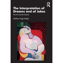 The Interpretation of Dreams and of Jokes The Art and the Science by M