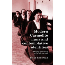 Modern Carmelite nuns and contemplative identities Shaping spiritualit