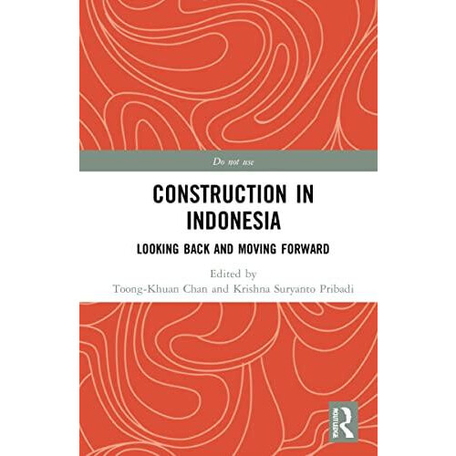 Construction in Indonesia Looking Back and Moving Forward Paperback Bo