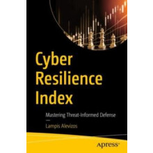 Cyber Resilience Index Mastering ThreatInformed Defense by Dr. Lampis