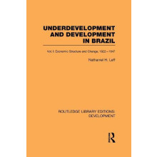 Underdevelopment and Development in Brazil Volume I by Nathaniel H Lef
