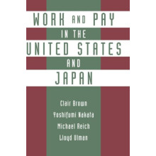 Work and Pay in the United States and Japan by Clair Brown Hardcover B