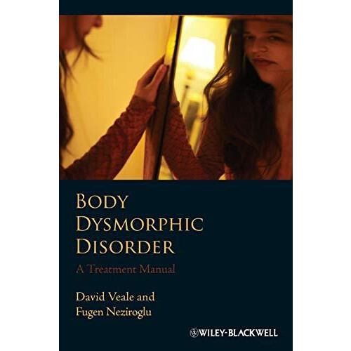 Body Dysmorphic Disorder by Veale Paperback Book