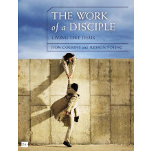 The Work of a Disciple Bible Study Guide Living Like Jesus How to Walk