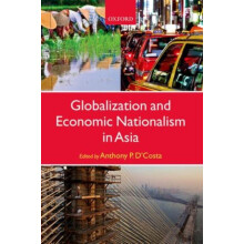 Globalization and Economic Nationalism in Asia Hardcover Book