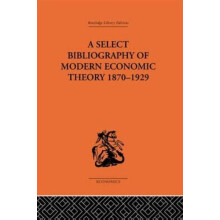 A Select Bibliography of Modern Economic Theory 18701929 by Harold E.