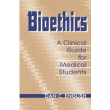 Bioethics Clinical Guide Medical Students by Dan C. English Paperback