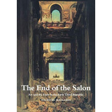 The End of the Salon Art and the State in the Early Third Republic by