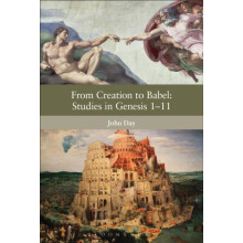 From Creation to Babel Studies in Genesis 111 by John Day Paperback Bo