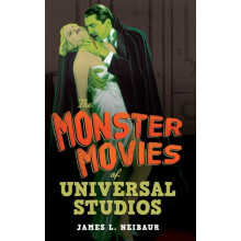 Monster Movies of Universal Studios by James L. Neibaur Hardcover Book