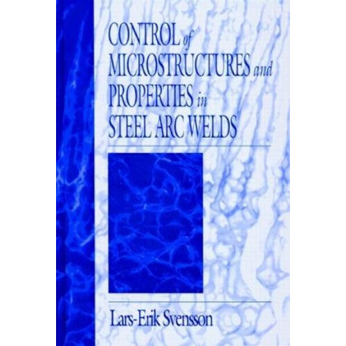 Control of Microstructures and Properties in Steel Arc Welds by LarsEr