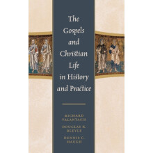 Gospels and Christian Life in History and Practice by Richard Valantas