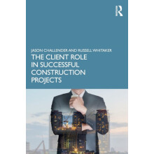 The Client Role in Successful Construction Projects by Jason Challende