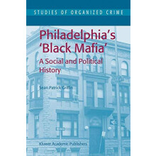 Philadelphias Black Mafia A Social and Political History by S.P. Griff