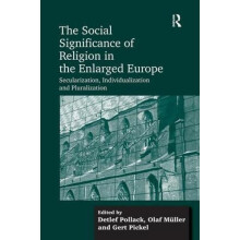 The Social Significance of Religion in the Enlarged Europe Secularizat