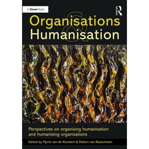 Organisations and Humanisation Perspectives on organising humanisation