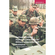 Reshaping Defence Diplomacy by Andrew Cottey Hardcover Book